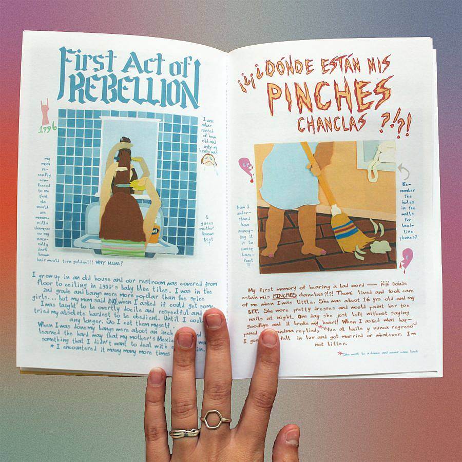 Image description: A zine is turned open to a layout. On the left page reads "First Act of Rebellion" in a blue medieval font, an illustration is depicted of someone cutting their hair in a blue tiled bathroom. Text below that dialogues this experience. The page on the left, in a yellow sketchy fire-like type reads " ¿Dónde están mis pinches chanclas ?!?!" in all caps. An illustration of someone with olive skin holds a broom and is sweeping the floor.